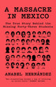 Book cover of: Massacre in Mexico. By: Anabel Hernandez