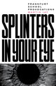 Book cover of: Splinters in Your Eye