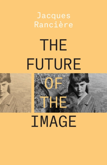 Book cover of: Future of the Image. By: Jacques Ranciere