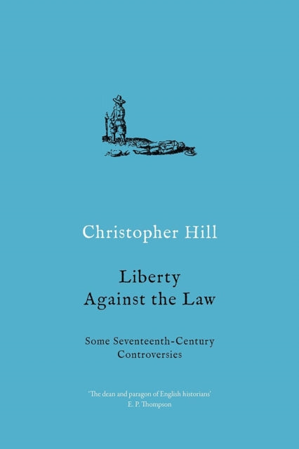 Book cover of: Liberty against the Law. By: Christopher Hill