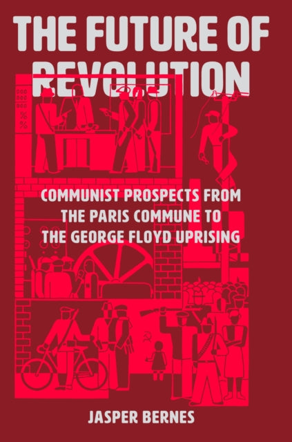 Book cover of: Future of Revolution. By: Jasper Bernes