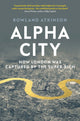 Book cover of: Alpha City. By: Rowland Atkinson