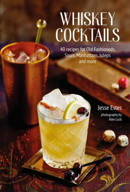Book cover of: Whiskey Cocktails. By: Jesse Estes