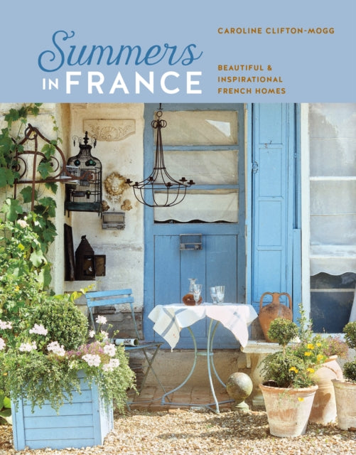 Book cover of: Summers in France. By: Caroline Clifton Mogg