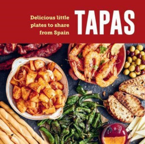 Tapas, Delicious Little Plates to Share from Spain