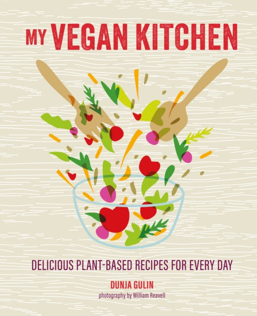 Book cover of: My Vegan Kitchen. By: Dunja Gulin