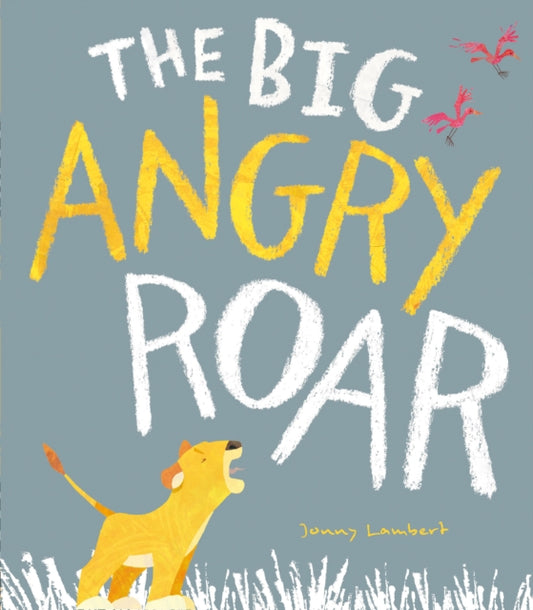 Book cover of: The Big Angry Roar. By: Jonny Lambert