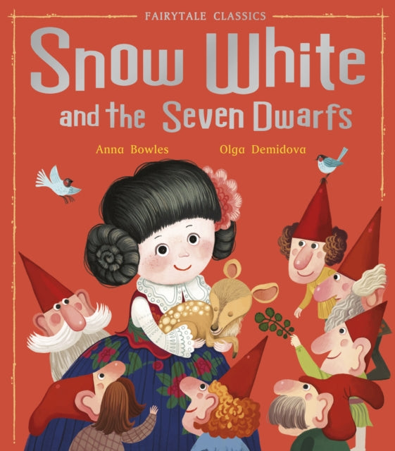 Book cover of: Snow White and the Seven Dwarfs. By: Anna Bowles