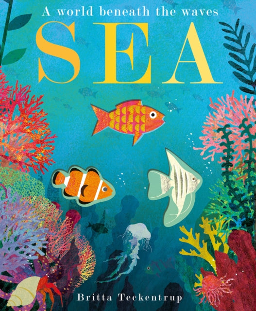 Sea, A World Beneath the Waves 9781788816298 Britta Teckentrup