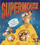 Book cover of: Supermouse and the Big Cheese Robbery