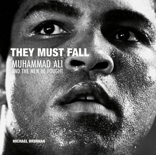 Book cover of: They Must Fall. By: Michael Brennan