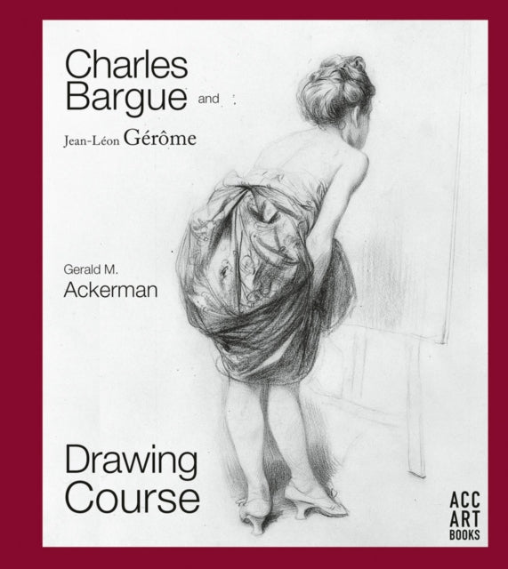 Book cover of: Charles Bargue and Jean-Leon Gerome. By: Gerald M. Ackerman