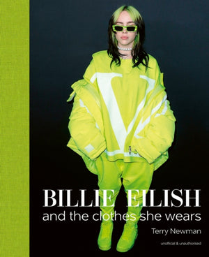 Billie Eilish, And the Clothes She Wears