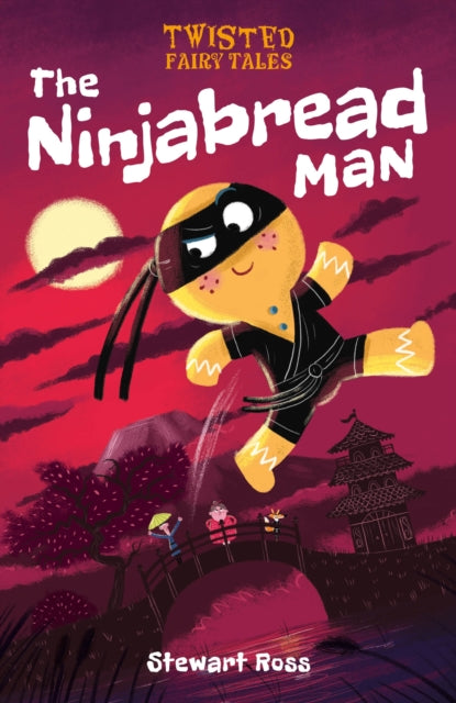 Book cover of: Twisted Fairy Tales: The Ninjabread Man. By: Stewart Ross