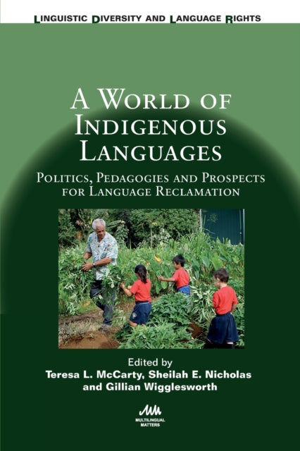Book cover of: World of Indigenous Languages. By: Teresa L. McCarty