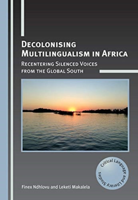 Book cover of: Decolonising Multilingualism in Africa. By: Finex Ndhlovu