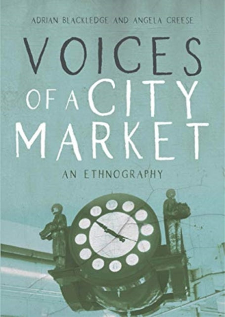 Book cover of: Voices of a City Market. By: Adrian Blackledge
