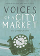 Book cover of: Voices of a City Market. By: Adrian Blackledge