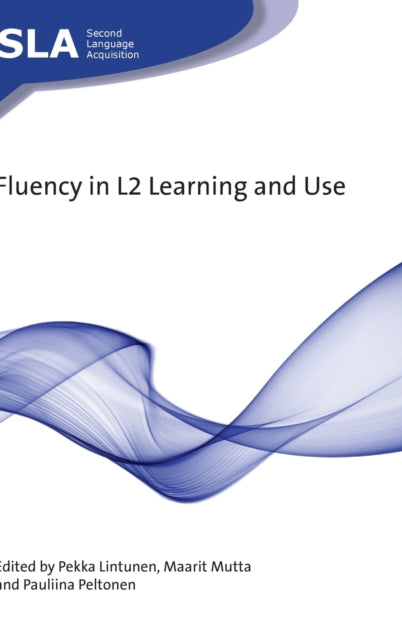 Book cover of: Fluency in L2 Learning and Use. By: Mutta LINTUNEN