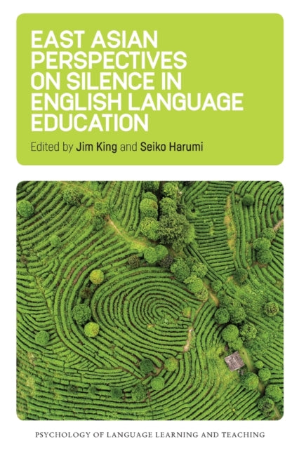 Book cover of: East Asian Perspectives on Silence in English Language Education. By: Jim King