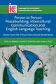 Book cover of: Person to Person Peacebuilding, Intercultural Communication and English Language Teaching. By: Dietrich MINETT
