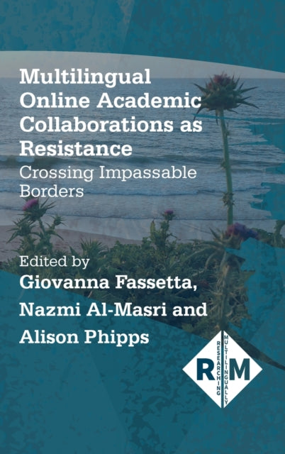 Book cover of: Multilingual Online Academic Collaborations as Resistance. By: Giovanna Fassetta