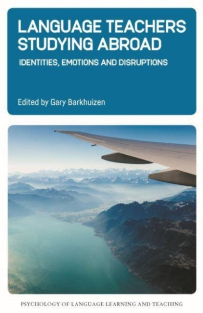 Book cover of: Language Teachers Studying Abroad. By: Gary Barkhuizen