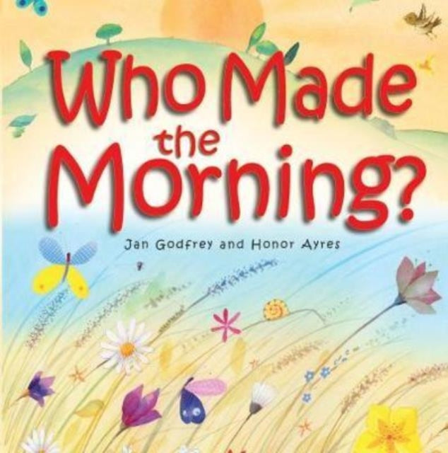 Book cover of: Who Made the Morning?. By: Jan Godfrey