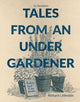Book cover of: Tales from an Under-Gardener