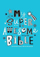 Book cover of: My Super Awesome Bible