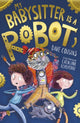 Book cover of: My Babysitter Is a Robot. By: Dave Cousins