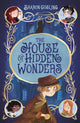 Book cover of: The House of Hidden Wonders. By: Sharon Gosling