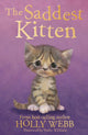 Book cover of: The Saddest Kitten. By: Holly Webb