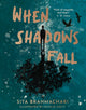 Book cover of: When Shadows Fall. By: Sita Brahmachari