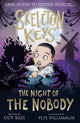 Book cover of: Skeleton Keys: The Night of the Nobody. By: Guy Bass