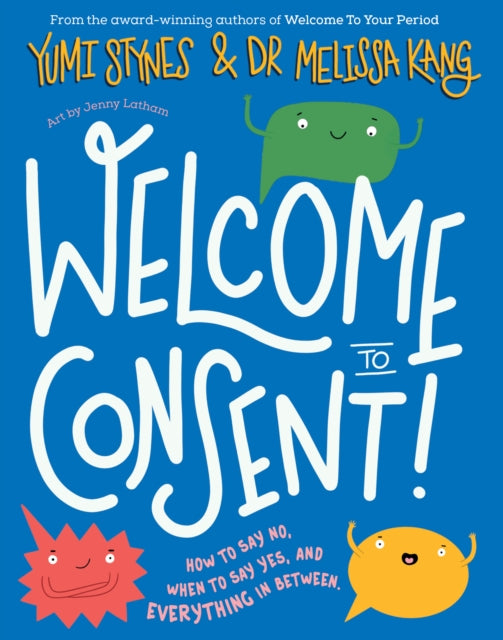 Book cover of: Welcome to Consent. By: Yumi Stynes