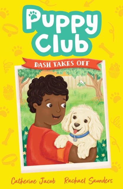 Book cover of: Puppy Club: Dash Takes Off. By: Catherine Jacob