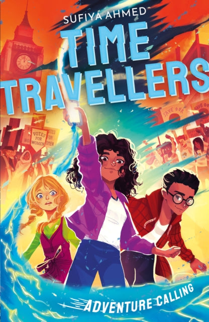 The Time Travellers: Adventure Calling 9781788956598 Sufiya Ahmed