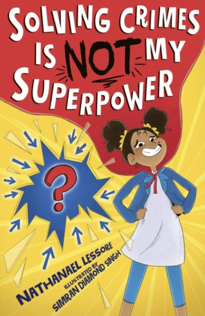 Book cover of: Solving Crimes Is NOT My Superpower. By: LESSORE, NATHANAEL