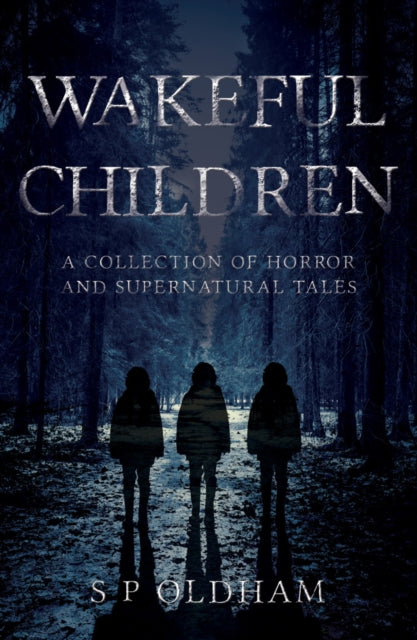 Book cover of: Wakeful Children. By: S. P. Oldham