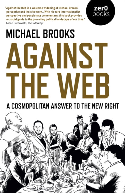 Book cover of: Against the Web. By: Michael Brooks