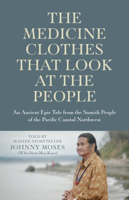 Book cover of: Medicine Clothes that Look at the People, The. By: Johnny Moses