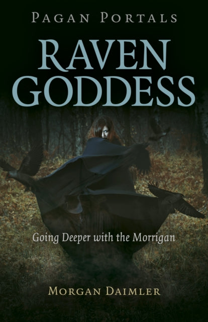 Book cover of: Pagan Portals - Raven Goddess. By: Morgan Daimler