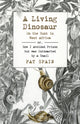Book cover of: Living Dinosaur, A: On the Hunt in West Africa. By: Pat Spain