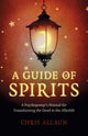 Book cover of: Guide of Spirits, A - A Psychopomp`s Manual for Transitioning the Dead to the Afterlife. By: Chris Allaun