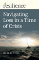 Book cover of: Resilience: Navigating Loss in a Time of Crisis. By: Jules De Vitto