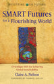 Book cover of: Resetting Our Future: SMART Futures for a Flourishing World. By: Claire A. Nelson
