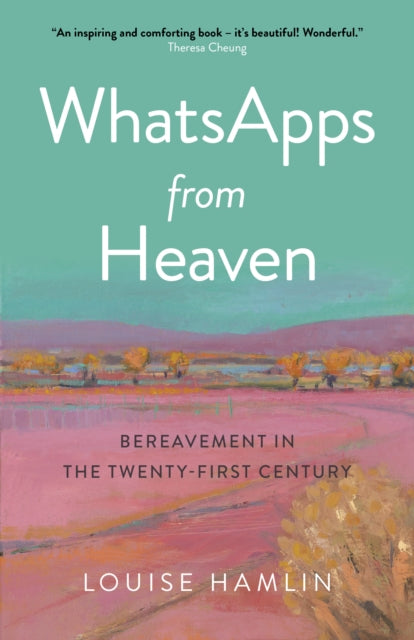 Book cover of: WhatsApps from Heaven. By: Louise Hamlin
