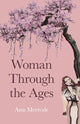 Book cover of: Woman Through the Ages. By: Ann Merivale