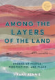 Book cover of: Among the Layers of the Land. By: Frank Rennie; Fiona Rennie